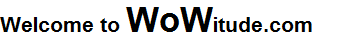 Welcome to WoWitude.com